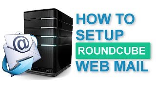 Your Own Email Server  Part 2 RoundCube Web Mail [upl. by Nevlin]