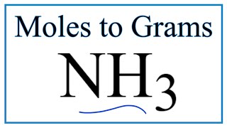 How to Convert Moles of NH3 to Grams [upl. by Ruffin]