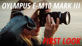 First Look  Olympus EM10 Mk III [upl. by Aihsemek]