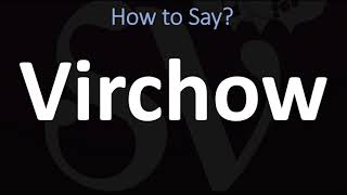 How to Pronounce Virchow CORRECTLY [upl. by Meyers]