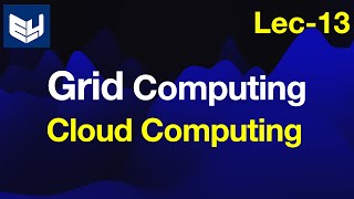 Grid Computing  Cloud Computing  CC  Lec13  Bhanu Priya [upl. by Ahsied]