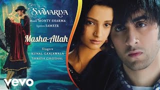 MashaAllah Best Audio Song  SaawariyaRanbir KapoorSonam KapoorShreya Ghoshal [upl. by Lectra]