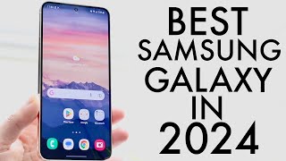 BEST Samsung Phones In 2024 [upl. by Normalie]