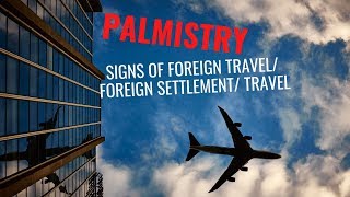 PALMISTRY  FOREIGN TRAVEL FOREIGN SETTLEMENT TRAVEL [upl. by Amoritta557]