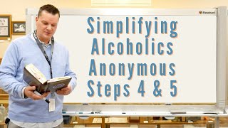 Alcoholics Anonymous Step 4 and 5  Simplifying AA Steps [upl. by Nnylg]