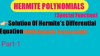 Part1 SOLUTION OF HERMITE DIFFERENTIAL EQUATION Hermite Polynomials in Hindi English [upl. by Carlyle714]