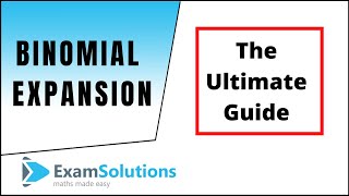 The Binomial Expansion  ExamSolutions [upl. by Moise]