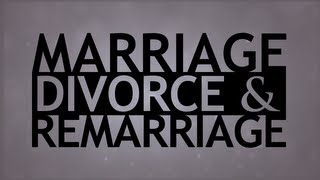 The Truth About Marriage Divorce and Remarriage [upl. by Demetre182]