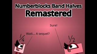 Numberblocks Band Halves Remastered [upl. by Dnama]