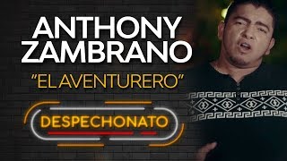 El Aventurero  Anthony Zambrano  Música Popular Con Letra [upl. by Hey]