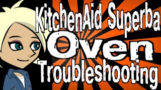 KitchenAid Superba Oven Troubleshooting [upl. by Iredale]