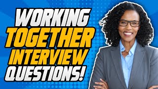 Working Together TEAMWORK Interview Questions and ANSWERS [upl. by Ole]