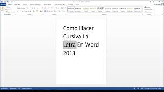 Como Hacer Cursiva La Letra En Word 2013 [upl. by Enilrek]