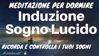 Meditazione Per Dormire Induzione Sogno Lucido MentalmentE [upl. by Bates]