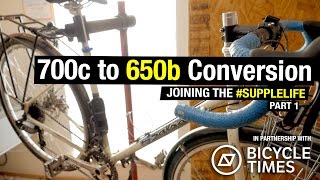 Converting a 700c Bike to 650b  SuppleLife Part 1 [upl. by Frasch]