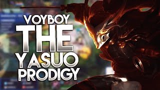 Voyboy THE YASUO PRODIGY [upl. by Keslie72]