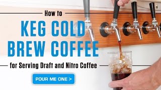 How to Keg Cold Brew Coffee for Serving Draft and Nitro Coffee [upl. by Fleischer875]