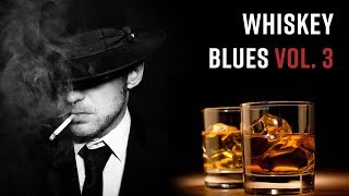 Whiskey Blues  Best of Slow BluesRock 3 [upl. by Tullus]