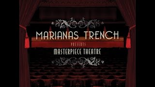 Marianas Trench  Masterpiece Theatre  Full Album [upl. by Ddot]