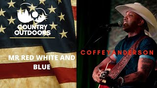 Coffey Anderson  Mr Red White and Blue Live Music  Love our Troops and America [upl. by Nysilla]